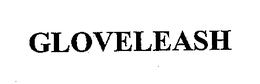 GLOVELEASH trademark