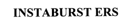 INSTABURST ERS trademark