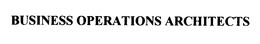 BUSINESS OPERATIONS ARCHITECTS trademark