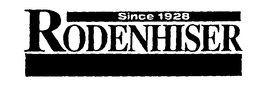 SINCE 1928 RODENHISER trademark