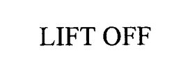 LIFT OFF trademark