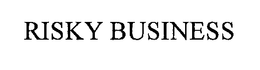 RISKY BUSINESS trademark