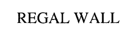 REGAL WALL trademark