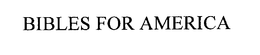 BIBLES FOR AMERICA trademark