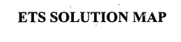 ETS SOLUTION MAP trademark