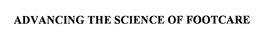 ADVANCING THE SCIENCE OF FOOTCARE trademark