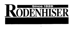 RODENHISER SINCE 1928 trademark
