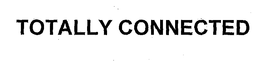 TOTALLY CONNECTED trademark