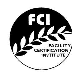 FCI FACILITY CERTIFICATION INSTITUTE trademark