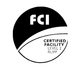 FCI CERTIFIED FACILITY LEVEL 2 RUPP trademark