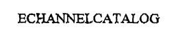 ECHANNELCATALOG trademark