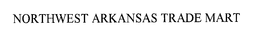 NORTHWEST ARKANSAS TRADE MART trademark