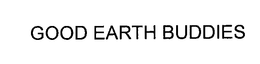 GOOD EARTH BUDDIES trademark