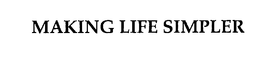 MAKING LIFE SIMPLER trademark