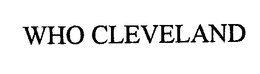 WHO CLEVELAND trademark