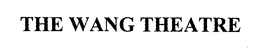 THE WANG THEATRE trademark
