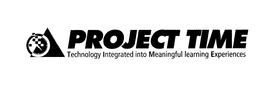 PROJECT TIME TECHNOLOGY INTEGRATED INTO MEANINGFUL LEARNING EXPERIENCES trademark