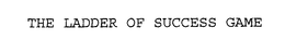 THE LADDER OF SUCCESS GAME trademark