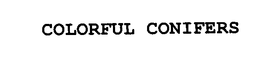 COLORFUL CONIFERS trademark