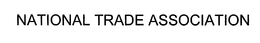 NATIONAL TRADE ASSOCIATION trademark