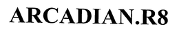 ARCADIAN.R8 trademark