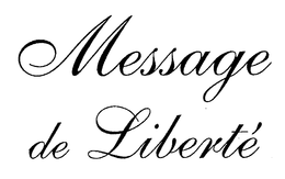 MESSAGE DE LIBERTE trademark