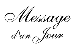 MESSAGE D'UN JOUR trademark