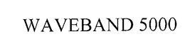 WAVEBAND 5000 trademark