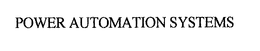 POWER AUTOMATION SYSTEMS trademark