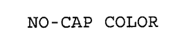 NO-CAP COLOR trademark