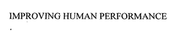 IMPROVING HUMAN PERFORMANCE trademark