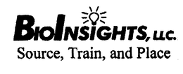BIOINSIGHTS, LLC. SOURCE, TRAIN, AND PLACE trademark