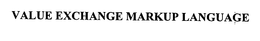 VALUE EXCHANGE MARKUP LANGUAGE trademark