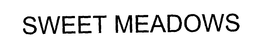 SWEET MEADOWS trademark