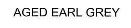 AGED EARL GREY trademark