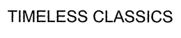 TIMELESS CLASSICS trademark