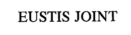 EUSTIS JOINT trademark
