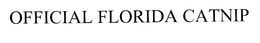 OFFICIAL FLORIDA CATNIP trademark