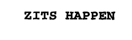 ZITS HAPPEN trademark
