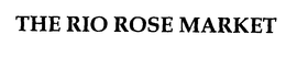 THE RIO ROSE MARKET trademark