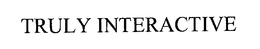TRULY INTERACTIVE trademark