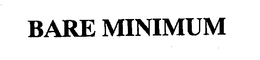 BARE MINIMUM trademark