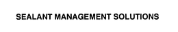 SEALANT MANAGEMENT SOLUTIONS trademark