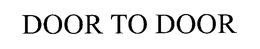 DOOR TO DOOR trademark