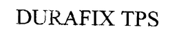 DURAFIX TPS trademark
