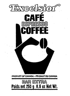EXCELSIOR CAFE ESPRESSO COFFEE PRODUCTOF CANADA PRODUIT DU CANADA BAR EXTRA POIDS NET 250 G 8.8 OZ NET WT. trademark