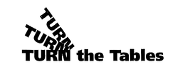 TURN TURN TURN THE TABLES trademark