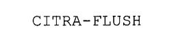 CITRA-FLUSH trademark