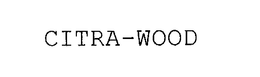 CITRA-WOOD trademark