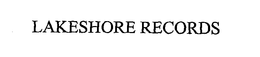 LAKESHORE RECORDS trademark